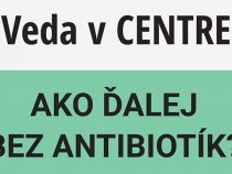 Ako ďalej bez antibiotík?